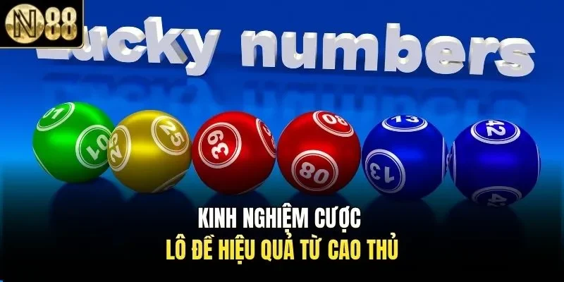 Kinh nghiệm cược lô đề hiệu quả từ cao thủ